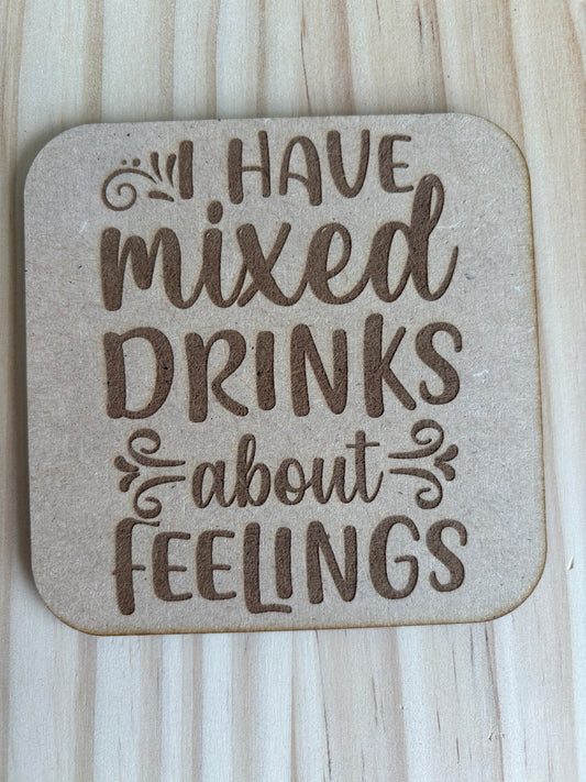 I Have Mixed Drinks about Feelings Coaster